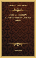 Mines De Houille De L'Arrondissement De Charleroi (1845)