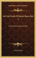 Life And Works Of Robert Burns Part 2