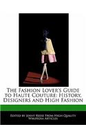 The Fashion Lover's Guide to Haute Couture
