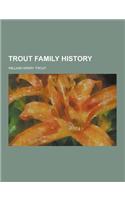 Trout Family History: (English)