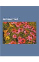 Sufi Writers: Moroccan Sufi Writers, Sufi Poets, Rumi, Yunus Emre, Idries Shah, Ibn Arabi, Tahir-UL-Qadri, Fariduddin Ganjshakar, Am(English)
