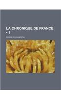 La Chronique de France (1): (French)
