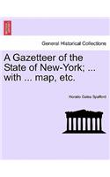 Gazetteer of the State of New-York; ... with ... Map, Etc.