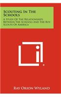 Scouting In The Schools: A Study Of The Relationships Between The Schools And The Boy Scouts Of America(English)