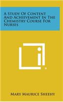 A Study of Content and Achievement in the Chemistry Course for Nurses