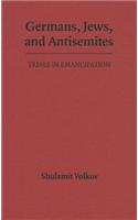 Germans, Jews, and Antisemites: Trials in Emancipation