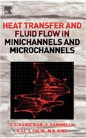 Heat Transfer and Fluid Flow in Minichannels and Microchannels