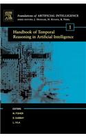 Handbook of Temporal Reasoning in Artificial Intelligence: (Foundations of Artificial Intelligence)