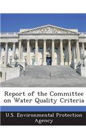 Report of the Committee on Water Quality Criteria