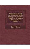 Historical Records of the Second Royal Surrey: Or Eleventh Regiment of Militia