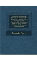 Diritto Internazionale Privato: O, Principii Per Risolvere I Conflitti Tra Le Leggi Civili, Commerciali, Giudiziarie, Penali Di Stati Diversi, Volume 3