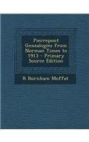 Pierrepont Genealogies from Norman Times to 1913