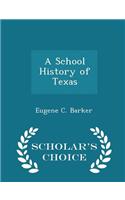 A School History of Texas - Scholar's Choice Edition