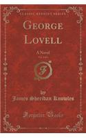 George Lovell, Vol. 2 of 3: A Novel (Classic Reprint)