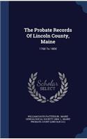 The Probate Records Of Lincoln County, Maine