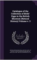 Catalogue of the Collection of Birds' Eggs in the British Museum (Natural History) Volume v. 3