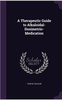 Therapeutic Guide to Alkaloidal-Dosimetric-Medication