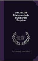 Diss. Iur. de Fideicommissis Familiarum Illustrium