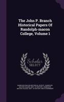 The John P. Branch Historical Papers Of Randolph-macon College, Volume 1