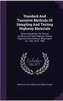Standard And Tentative Methods Of Sampling And Testing Highway Materials: Recommended By The Second Conference Of State Highway Testing Engineers And Chemists, Washington, D.c., Feb. 23-27, 1920
