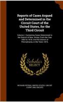 Reports of Cases Argued and Determined in the Circuit Court of the United States, for the Third Circuit