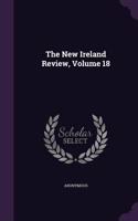 The New Ireland Review, Volume 18