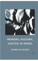 Memory, History, Justice in Hegel