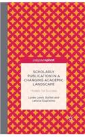 Scholarly Publication in a Changing Academic Landscape: Models for Success