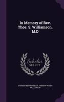 In Memory of Rev. Thos. S. Williamson, M.D