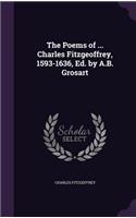 Poems of ... Charles Fitzgeoffrey, 1593-1636, Ed. by A.B. Grosart