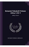 Botanisk Tidsskrift Volume Jahrg. 3, bd. 9