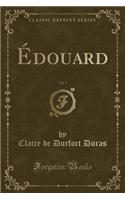 Ã?douard, Vol. 1 (Classic Reprint)