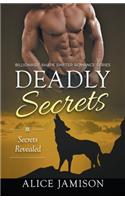 Deadly Secrets Secrets Revealed (Billionaire Shape-Shifter Romance Series Book 2)