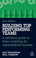 Building Top-Performing Teams: A Practical Guide to Team Coaching for Organizational Success