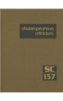 Shakespearean Criticism: Criticism of William Shakespeare's Plays and Poetry, from the First Published Appraisals to Current Evaluations(157 Shakespearean Criticism)