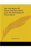 Vital Spirits Of Nature And Their Effect Upon The Philosophy Of Francis Bacon