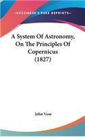 A System Of Astronomy, On The Principles Of Copernicus (1827)