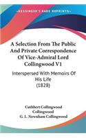 Selection From The Public And Private Correspondence Of Vice-Admiral Lord Collingwood V1