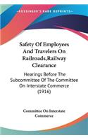 Safety Of Employees And Travelers On Railroads, Railway Clearance