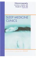 Polysomnography, An Issue of Sleep Medicine Clinics
