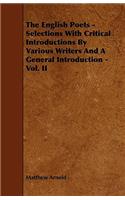 The English Poets - Selections with Critical Introductions by Various Writers and a General Introduction - Vol. II