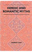 Heroic And Romantic Myths