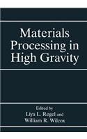 Materials Processing in High Gravity
