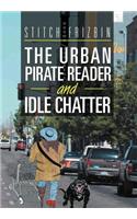 Urban Pirate Reader And Idle Chatter