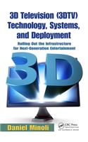 3D Television (3DTV) Technology, Systems, and Deployment
