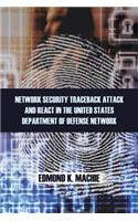 Network Security Traceback Attack and React in the United States Department of Defense Network