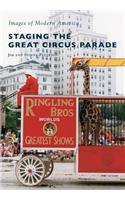 Staging the Great Circus Parade