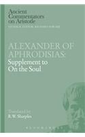 Alexander of Aphrodisias: Supplement to on the Soul