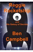 Reggie Rocketship and His Galaxy of Secrets