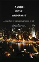 A Voice in the Wilderness: A Collection of Inspirational Works of Life(English)